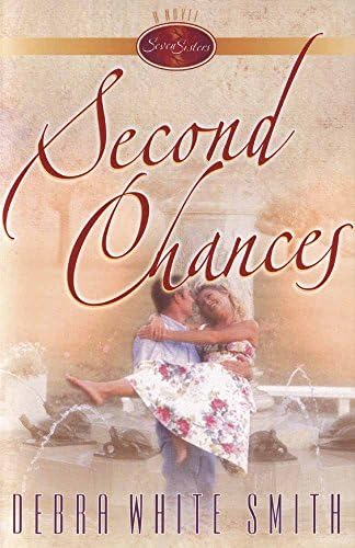 Second Chances (The Seven Sisters Series, Book 1) by Debra White Smith