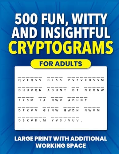 500 Fun, Witty and Insightful Cryptograms for Adults: Large Print Cryptogram Puzzles With Additional Working Space (Cryptogram Puzzle Books for Adults and Seniors) by Feline Puzzles Press