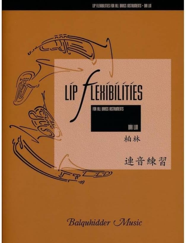 Lip Flexibilities : For All Brass Instruments by B LIN