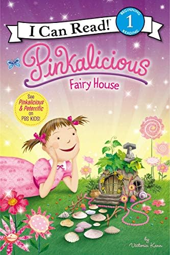Pinkalicious: Fairy House: An NYT Bestselling Early Reading Fantasy Picture Book for Kids (Ages 4–8) (I Can Read Level 1) by Victoria Kann