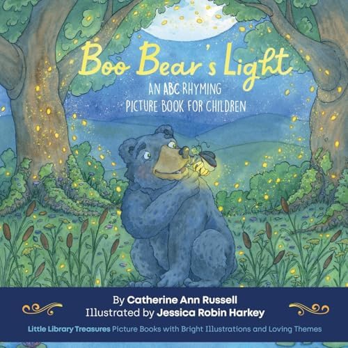 Boo Bear's Light: An A B C Rhyming Picture Book for Children (Little Library Treasures) by Catherine Ann Russell
