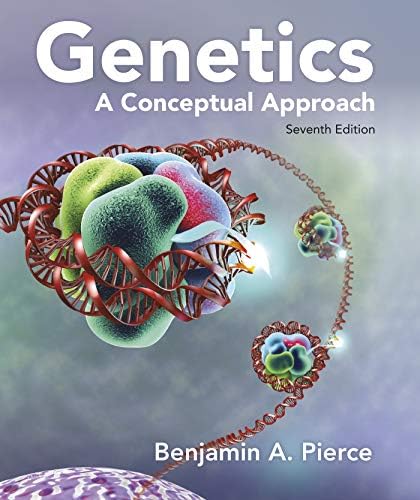 Genetics: A Conceptual Approach by Benjamin Pierce
