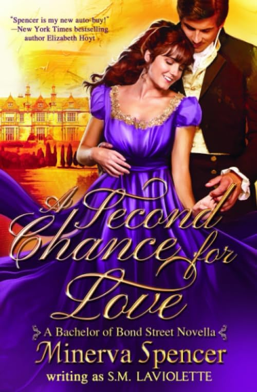 A Second Chance for Love: A Bachelors of Bond Street Novella by Minerva Spencer