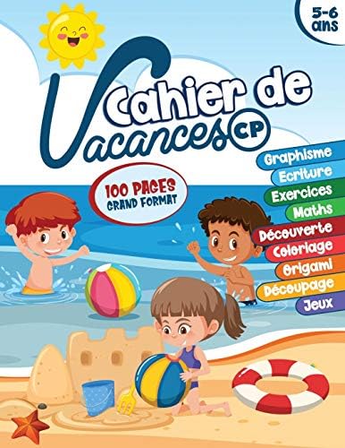 Cahier de vacances CP: Livre d'activités pour enfants de 5-6 ans | graphisme, écriture cursive avec exercices, maths et calcul, découverte, origami, ... | Grand format 100 pages (French Edition) by Mes apprentissages à la maison