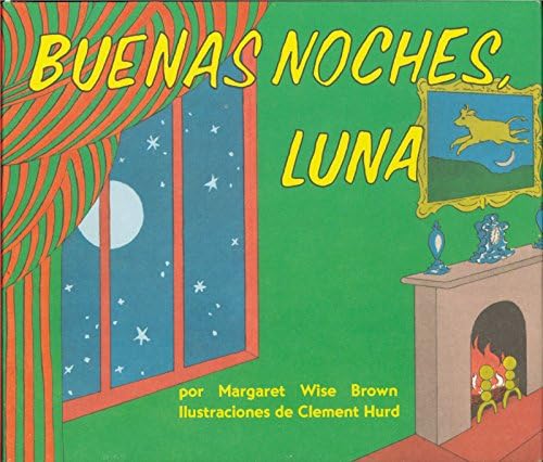 Buenas noches, Luna (Goodnight Moon, Spanish Edition) by Margaret Wise Brown