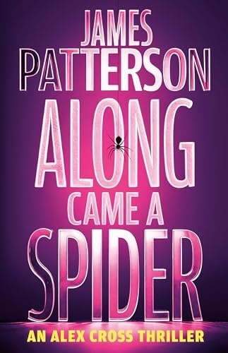Along Came a Spider: An Alex Cross Thriller by James Patterson