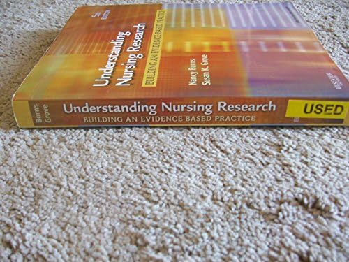 Understanding Nursing Research: Building an Evidence-Based Practice by Nancy Burns PhD RN FCN FAAN
