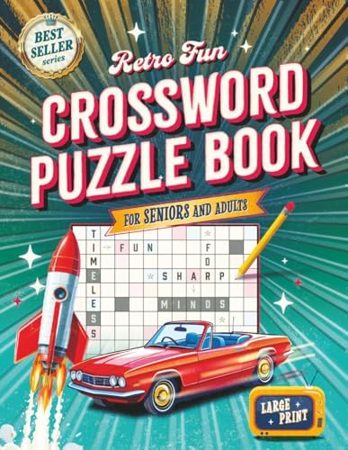 Retro Fun Large Print Crossword Puzzle Book for Seniors & Adults: Unlock Nostalgic Memories From the 1950s-1990s to Keep Your Brain Buzzing (Timeless Gift for Seniors) by Retro Fun