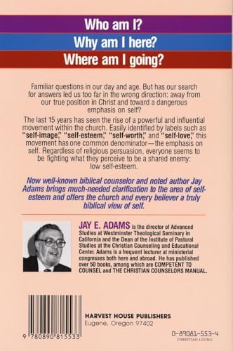 The Biblical View of Self-Esteem, Self-Love, and Self-Image by Jay E. Adams