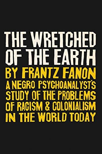 The Wretched of the Earth by Frantz Fanon
