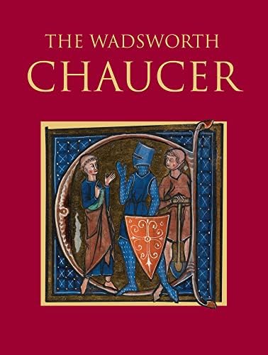 The Wadsworth Chaucer: Formerly the Riverside Chaucer by Geoffrey Chaucer