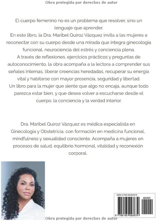 La mujer que habita su cuerpo: Un viaje hacia la reconexión, el placer y el empoderamiento femenino (Spanish Edition) by Dra. Maribel Quiroz Vázquez