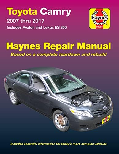 Toyota Camry 2007 thru 2017 Haynes Repair Manual- Includes Avalon and Lexus ES 350: Includes Essential Information for Today's More Complex Vehicles (Haynes Automotive) by Editors of Haynes Manuals