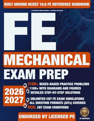 FE Mechanical Exam Prep: A Complete PE-Backed Review & Practice Guide Built Around the FE Reference Handbook | INCLUDES Workbook (3,100+ Practice Problems & Detailed Solutions) and CBT Exam Simulator by FP Institute
