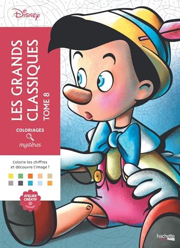 Coloriages mystères Disney - Les Grands classiques Tome 8: Colorie les chiffres et découvre l'image ! by Charlotte Mendes