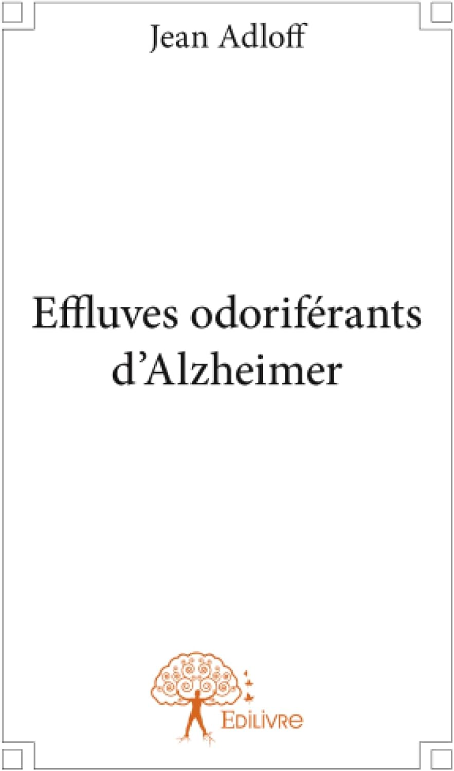 Effluves odoriférants d'Alzheimer by Jean Adloff