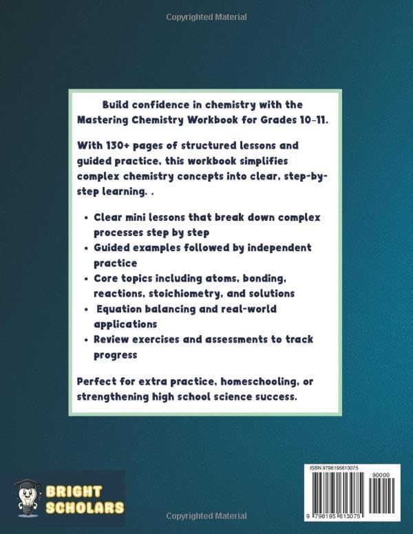 Mastering Chemistry Workbook for Grades 10 & 11: 10th Grade & 11th Grade High School Science | Homeschool Curriculum for Grades 10–11 | Summer ... (Bright Scholars Grades 7–12 Collection) by Bright Scholars