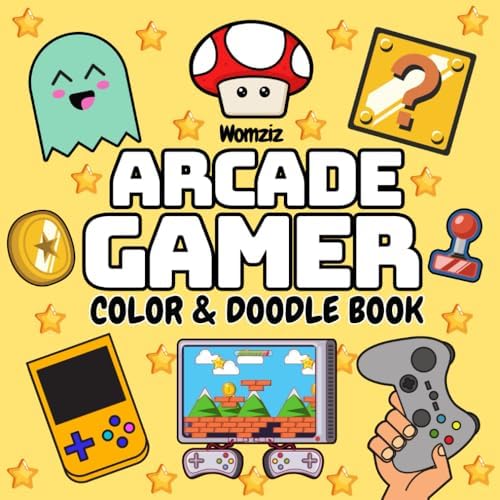 Arcade Gamer: Color & Doodle Book: Coloring Book for Adults, Teens and Children Featuring Bold Easy Designs of Gaming for Relaxation, Mindfulness and Stress-Relief (Gamer Coloring) by Womziz