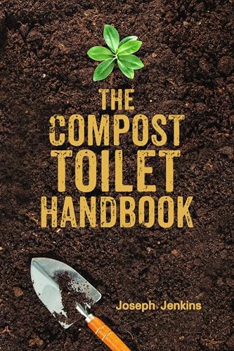 The Compost Toilet Handbook by Joseph C. Jenkins