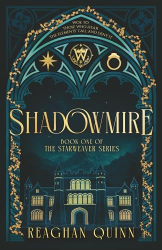 Shadowmire: A Dark Academia Romantasy (Starweaver) by Reaghan Quinn