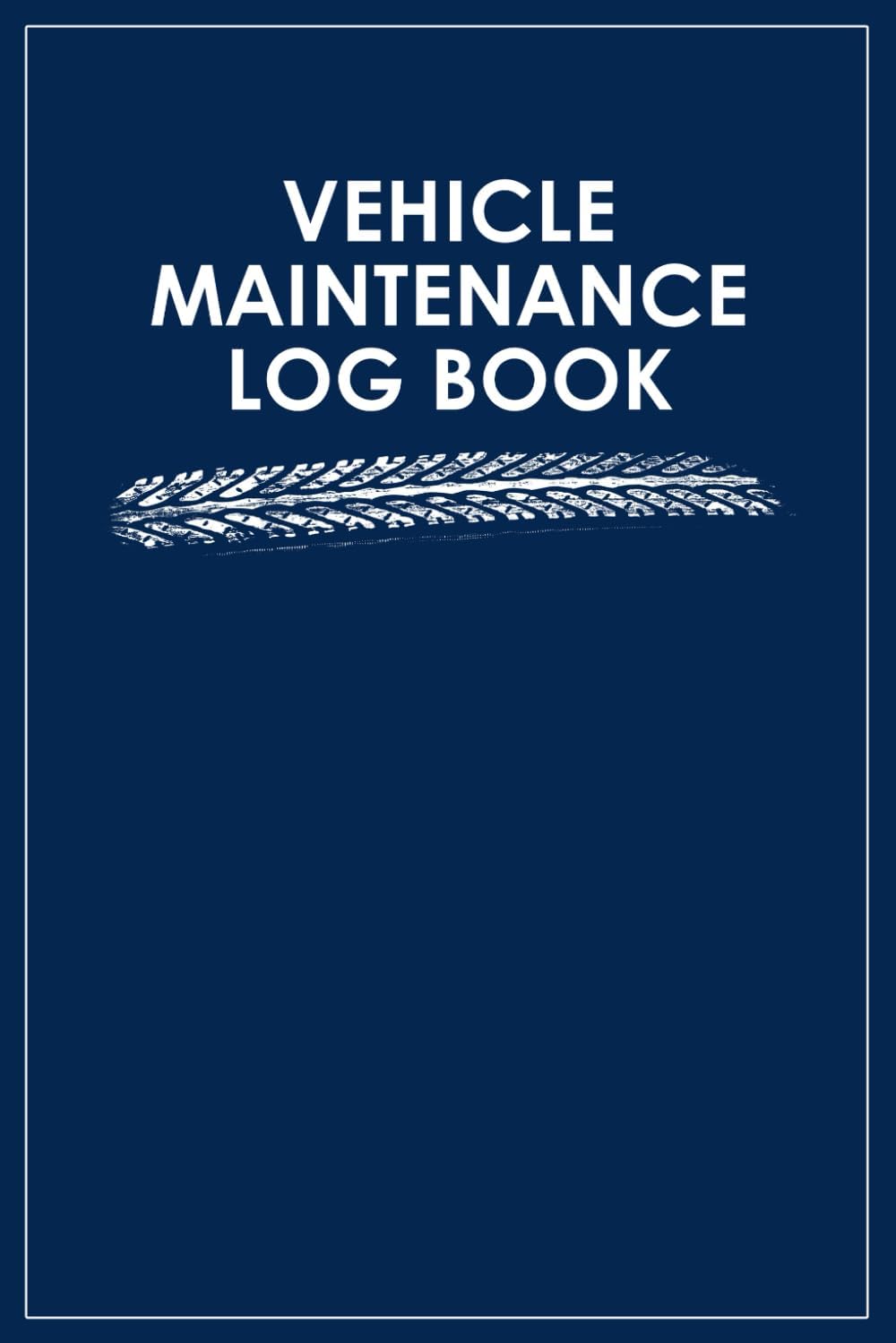Vehicle Maintenance Log Book: Car Repair & Service Record: Track Repairs, Oil Changes, Mileage, and Expenses for Cars, Trucks, and Motorcycles by Rebecca Editions