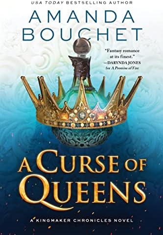 A Curse of Queens (The Kingmaker Chronicles, 4) by Amanda Bouchet