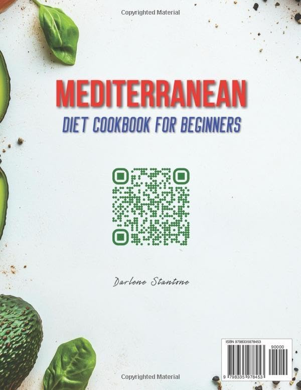 Mediterranean Diet Cookbook for Beginners: Easy, Quick, and Delicious Recipes for Healthy Living and Nutritious Eating. Enjoy Tasty and Friendly Meals Every Day with a Complete 30-Day Meal Plan by Darlene Stantone