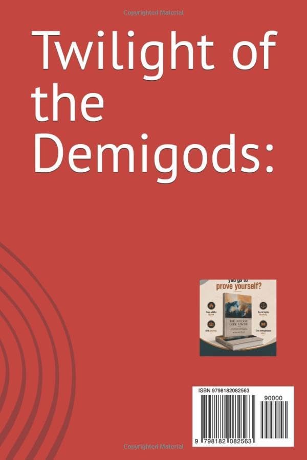 Twilight of the Demigods: A Cynic's Guide to Political Idolatry and Moral Freedom by Kirk Krutilla