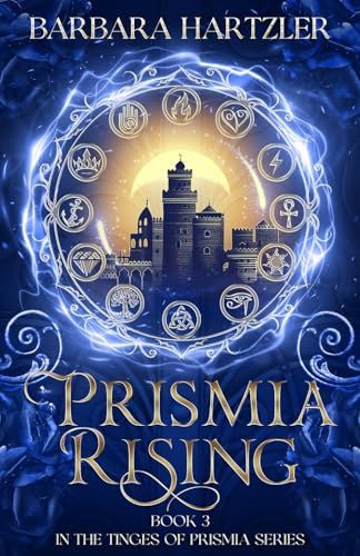 Prismia Rising: Book 3, An Epic YA Romantasy (Tinges of Prismia) by Barbara Hartzler