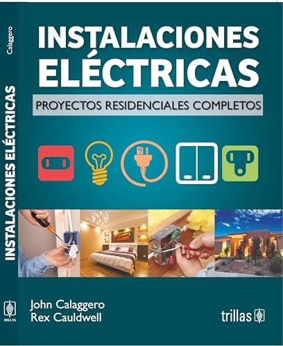 Instalaciones electricas / Wiring: Proyectos residenciales completos / Complete Projects for the Home (Spanish Edition) by John Calaggero