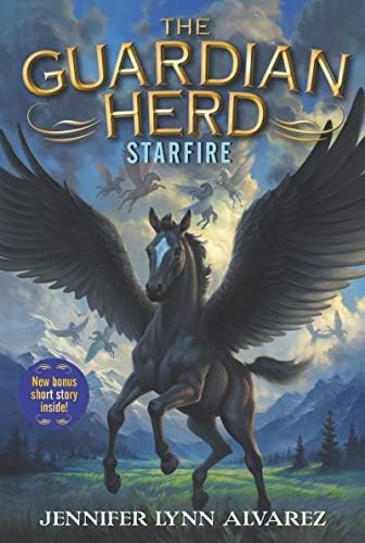 The Guardian Herd: Starfire: An Epic Middle Grade Fantasy About a Pegasus, Prophecy, and the Power of Friendship for Children (Ages 8-12) by Jennifer Lynn Alvarez