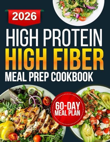 high protein high fiber meal prep cookbook: Wholesome Recipes to Help You Stay Nourished, Satisfied, and Energized Throughout the Day by Deborah Donoho