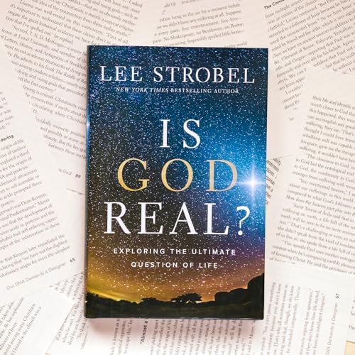 Is God Real?: Exploring the Ultimate Question of Life by Lee Strobel