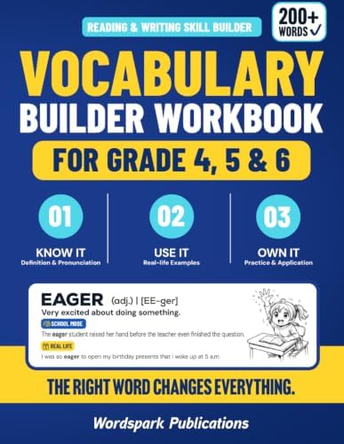 Vocabulary Builder Workbook: Master 200+ Essential Words for Grades 4, 5 & 6 | Build Stronger Reading, Writing & Communication Skills (WordSpark Vocabulary Builder Series) by Wordspark Publications