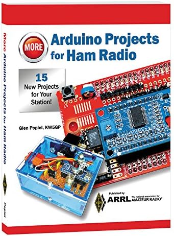 More Arduino Projects for Ham Radio by ARRL Inc