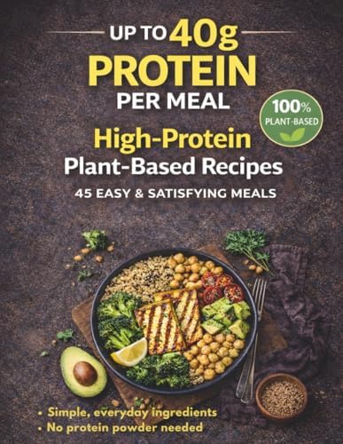 The Plant-Based Protein Boost: 45 Simple, Flavor-Packed, High-Protein Vegan Recipes by Nicholas L.R.