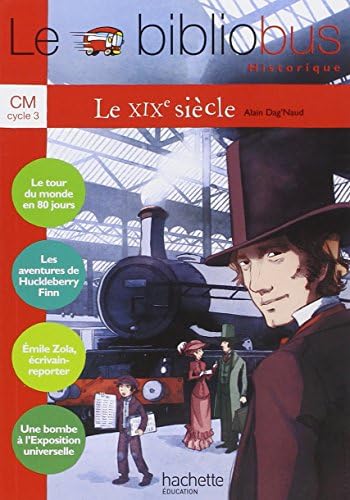 Le Bibliobus N° 28 CM - Le XIXe siècle - Livre élève - Ed.2009 by Alain Dag'Naud