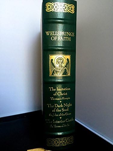 Wellsprings of Faith: The Imitation of Christ / The Dark Night of the Soul / The Interior Castle by Thomas a Kempis