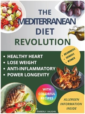 THE MEDITERRANEAN DIET REVOLUTION: The Optimal Path for Beginners, Women, Seniors by Kimberly Vaughn