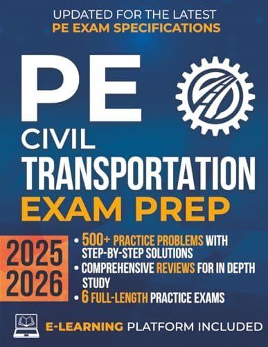 PE Civil Transportation Exam Prep: The Most Complete Study Guide with Practice Problems, Detailed Solutions, In-Depth Reviews & Full Exams to Get Ready in No Time and Pass with Confidence by Learnova