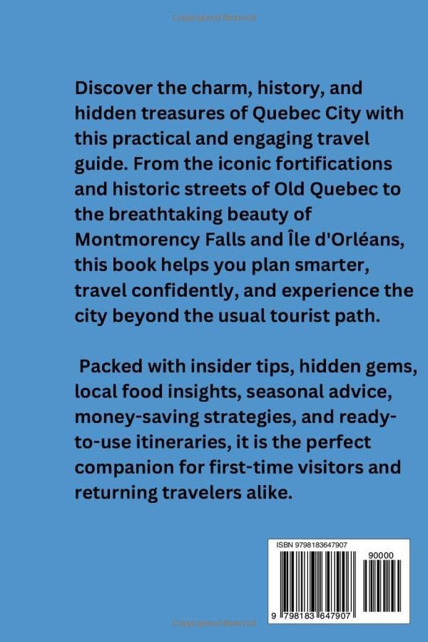 Funiculars, Fortifications & the Frozen Falls Nearby: A Traveler’s Guide to Quebec City by Vera Archibald