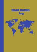 Ham Radio Log: Wonderful Gift For Radio Operators - Amateur Radio Log Book by Stephie Barnard