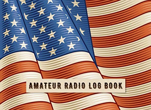 Amateur Radio Log Book: Amateur Radio Station Log Book, Ham Radio Journal, Notebook for Amateur Radio Operator. Perfect for Hamradio operations in HF, VHF, UHF and dxpedition. by Hamradio Elite