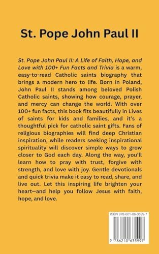 St. Pope John Paul II: A Life of Faith, Hope, and Love with 100+ Fun Facts and Trivia: Biography of St. Pope John Paul II (Catholic Saints Biographies) by Angel Alegre