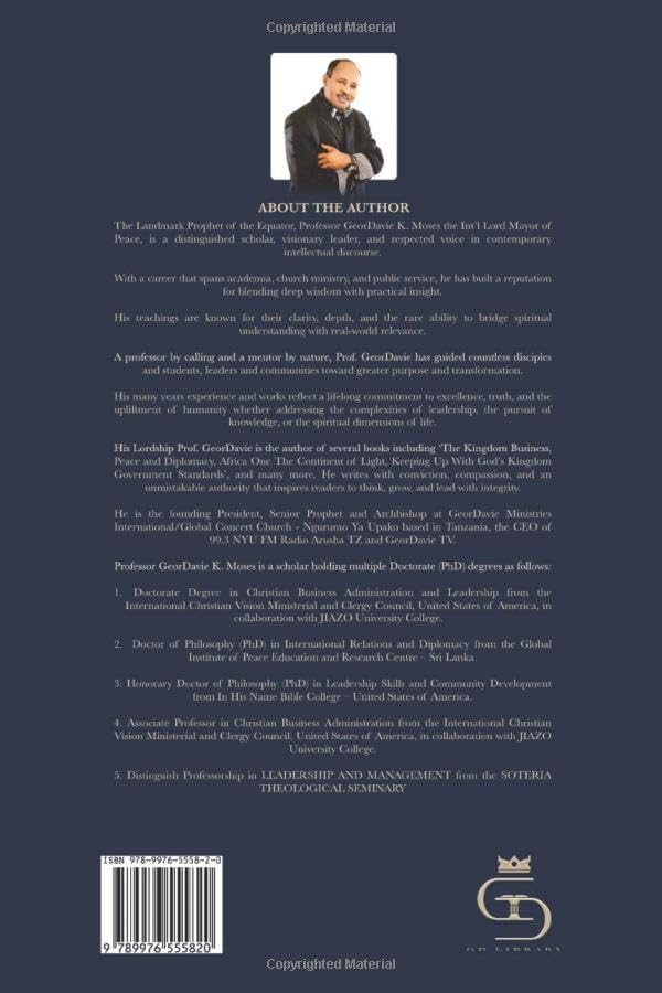KEEPING UP WITH GOD'S KINGDOM GOVERNMENT STANDARDS: UNDERSTANDING ADMINISTRATIVE, SPIRITUAL, MORAL AND GOVERNMENTAL STANDARDS by Prof GeorDavie K. Moses