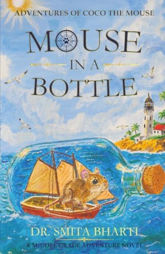 Mouse in a Bottle (The Adventures of Coco The Mouse) by Dr. Smita Bharti