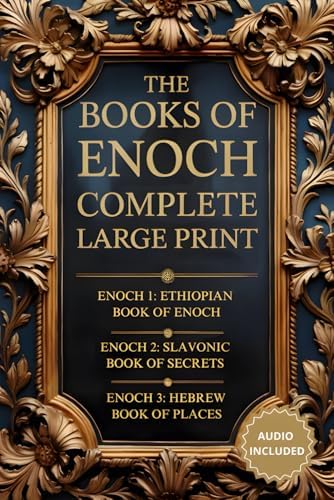 The Books of Enoch Complete: Large Print Edition (Annotated and Illustrated). The Full Collection with Enoch 1, 2, 3 and Audio by Joseph J. Nakim