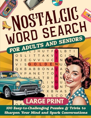 Nostalgic Large Print Word Search for Adults and Seniors: 100 Easy-to-Challenging Puzzles & Trivia to Sharpen Your Mind and Spark Conversations by Kelvin Travers