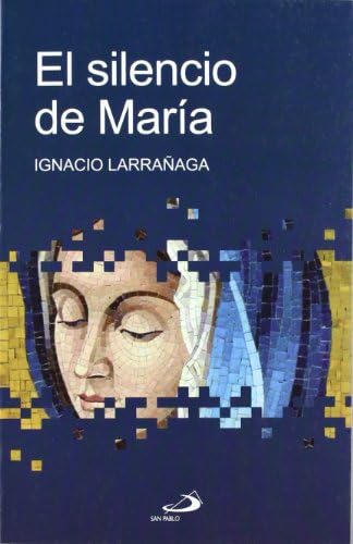 El silencio de María by Ignacio Larrañaga Orbegozo
