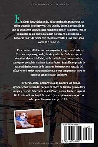 ELIOT UN PERRO DE LA CALLE (Segunda Edición): La historia de superación de un perro que no tenía nada que perder (Spanish Edition) by Verónica Salgado